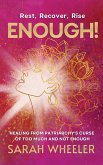 Enough! Healing from Patriarchy's Curse of Too Much and Not Enough
