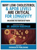 Why Low Cholesterol & Apob Levels Are Critical For Longevity - Based On The Teachings Of Dr. Andrew Huberman (eBook, ePUB)