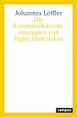 Die Kommunikationsstrategien von Papst Franziskus (eBook, ePUB)