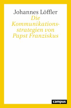 Die Kommunikationsstrategien von Papst Franziskus (eBook, ePUB) - Löffler, Johannes