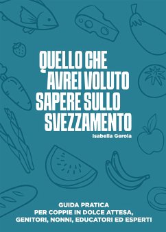 Quello che avrei voluto sapere sullo svezzamento (fixed-layout eBook, ePUB) - Gerola, Isabella