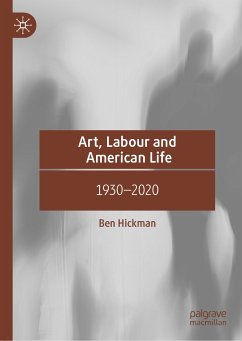 Art, Labour and American Life (eBook, PDF) - Hickman, Ben