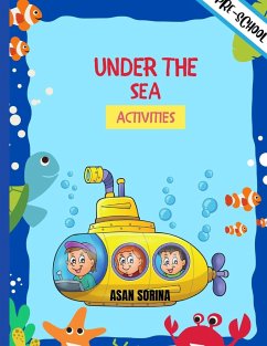 UNDER THE SEA ACTIVITIES, Activity Book For Kids (Super Fun Coloring Books For Kids) - Sorina, Asan