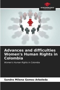 Advances and difficulties Women's Human Rights in Colombia - Gomez Arboleda, Sandra Milena