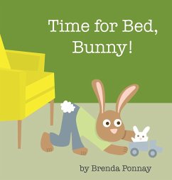 Time for Bed, Bunny! - Ponnay, Brenda