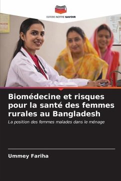 Biomédecine et risques pour la santé des femmes rurales au Bangladesh - Fariha, Ummey