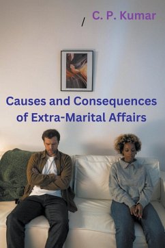 Causes and Consequences of Extra-Marital Affairs - Kumar, C. P.