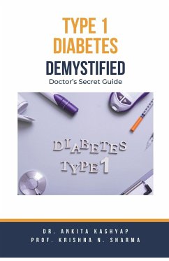 Type 1 Diabetes Demystified - Kashyap, Ankita; Sharma, Krishna N.