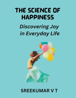 The Science of Happiness - Sreekumar, V T