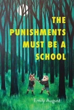 The Punishments Must Be a School - August, Emily
