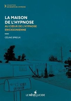 La Maison de l'hypnose - Erickson Klein, Roxanna; Spreux, Céline