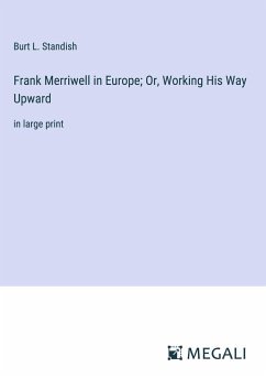 Frank Merriwell in Europe; Or, Working His Way Upward - Standish, Burt L.