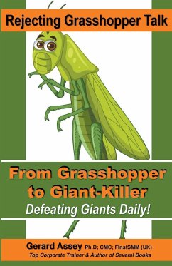 Rejecting Grasshopper Talk- From Grasshopper to Giant-Killer - Assey, Gerard