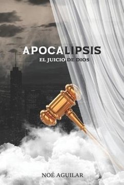 Apocalipsis, el juicio de Dios - Aguilar, Noé