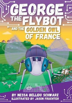 George the Flybot and the Golden Owl of France - Schwarz, Nessa Bellido