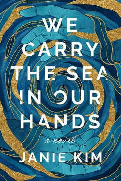 We Carry the Sea in Our Hands - Kim, Janie