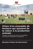 Vision d'un ensemble de facteurs qui ajoutent de la valeur à la production animale