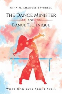 The Dance Minister and Dance Technique - Emanuel-Satchell, Gina M