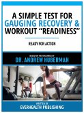 A Simple Test For Gauging Recovery & Workout "Readiness" - Based On The Teachings Of Dr. Andrew Huberman (eBook, ePUB)
