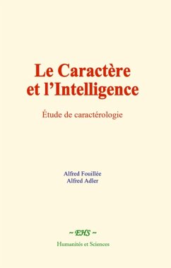 Le caractère et l'intelligence (eBook, ePUB) - Fouillée, Alfred; Adler, Alfred
