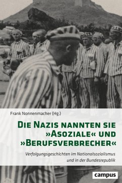 Die Nazis nannten sie »Asoziale« und »Berufsverbrecher« (eBook, PDF)