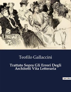 Trattato Sopra Gli Errori Degli Architetti Vita Letteraria - Gallaccini, Teofilo