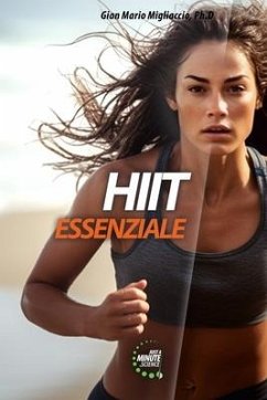 HIIT Essenziale: Capire ed applicare l'allenamento ad alta intensità per Sport & Fitness - Migliaccio, Gian Mario
