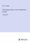 The Rockspur Eleven; A Fine Football Story for Boys