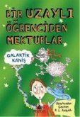 Bir Uzayli Ögrenciden Mektuplar 3 - Galaktik Kanis