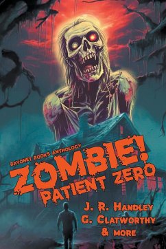 Zombie! Patient Zero - Garber, Nick; Handley, J. R.; Hedger, Keith