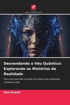 Desvendando o Véu Quântico: Explorando os Mistérios da Realidade - Grønli, Kim