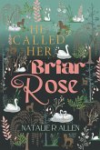 He Called Her Briar Rose