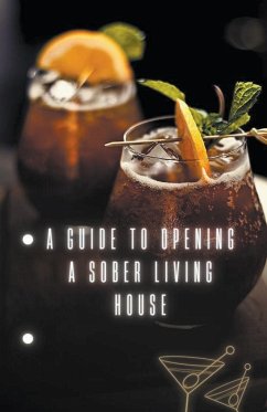 A Guide to Opening a Sober Living House - Cauich, Jhon