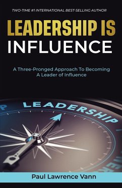 Leadership Is Influence - Vann, Paul Lawrence