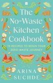 The No-Waste Kitchen Cookbook