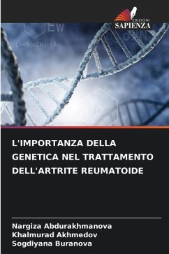 L'IMPORTANZA DELLA GENETICA NEL TRATTAMENTO DELL'ARTRITE REUMATOIDE - Abdurakhmanova, Nargiza;Akhmedov, Khalmurad;Buranova, Sogdiyana