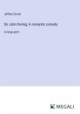 Sir John Dering; A romantic comedy