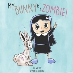 My Bunny is a Zombie! - Wilson, Joe
