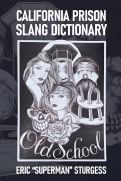 California Prison Slang Dictionary - Sturgess, Eric