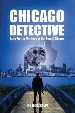 Chicago Detective Jack Fallon In The Mystery Of The Egg Of Chaos - Kelly, Bob