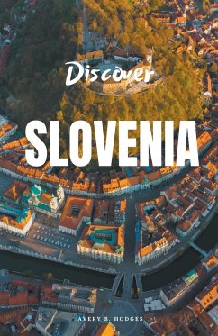 Discover Slovenia - Hodges, Avery B.