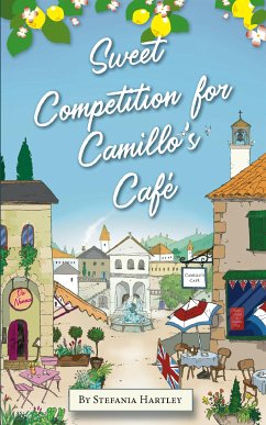 Sweet Competition for Camillo’s Café (eBook, ePUB) - Hartley, Stefania