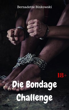 Die Bondage Challenge (eBook, ePUB) - Binkowski, Bernadette
