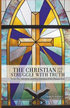 The Christian and the Struggle with Truth - Scheele, Charles