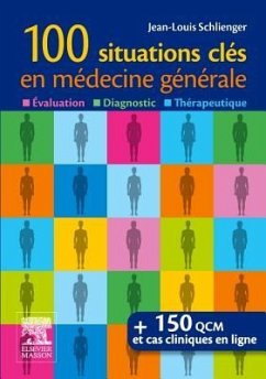 100 Situations Clés En Médecine Générale - Schlienger, Jean-Louis