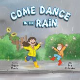 Come Dance in the Rain Come Dance in the Rain