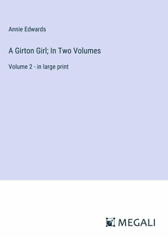 A Girton Girl; In Two Volumes - Edwards, Annie