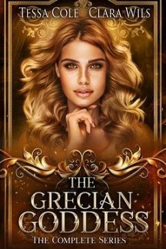 The Grecian Goddess: The Complete Series - Wils, Clara; Cole, Tessa