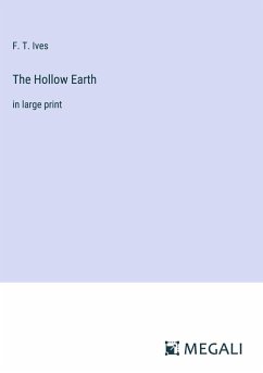 The Hollow Earth - Ives, F. T.