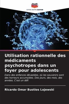 Utilisation rationnelle des médicaments psychotropes dans un foyer pour adolescents - Bustíos Lojewski, Ricardo Omar